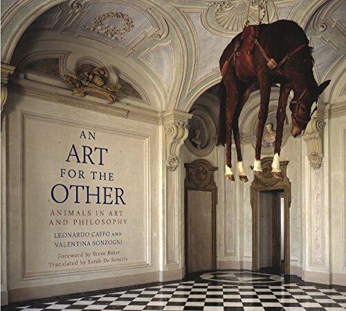 An Art for the Other: The Animal in Art and Philosophy