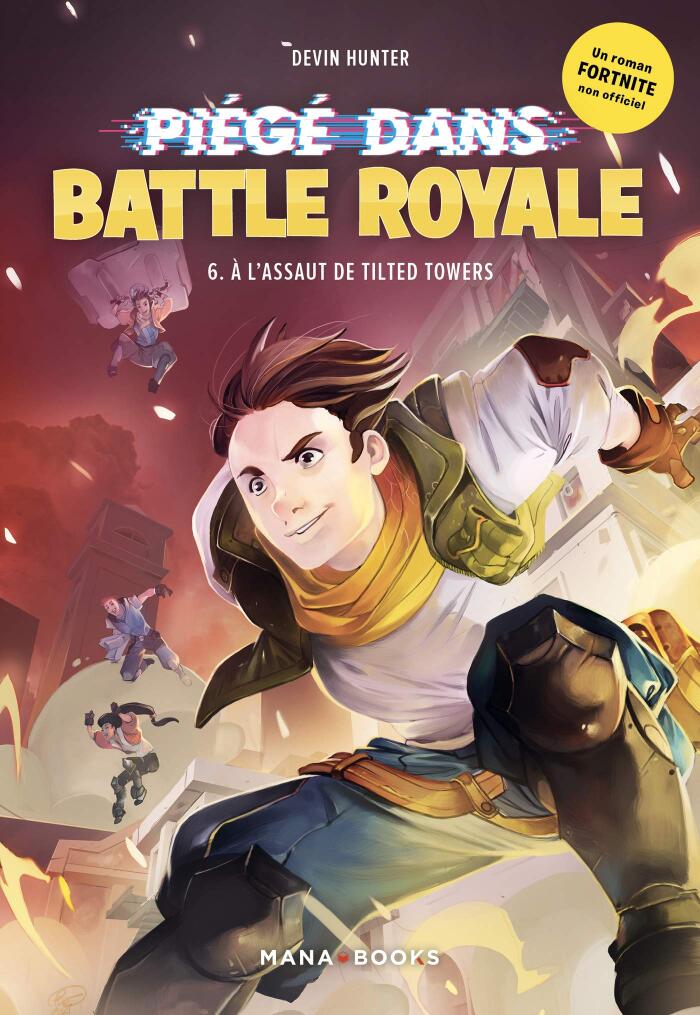 Piégés dans Battle Royale (T06): À l'Assaut de Tilted Towers