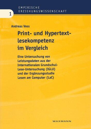 Print- Und Hypertext-Lesekompetenzen Im Vergleich: Eine Untersuchung Von Leistungsdaten Aus Der Internationalen Grundschul-Lese-Untersuchung (Iglu) Un