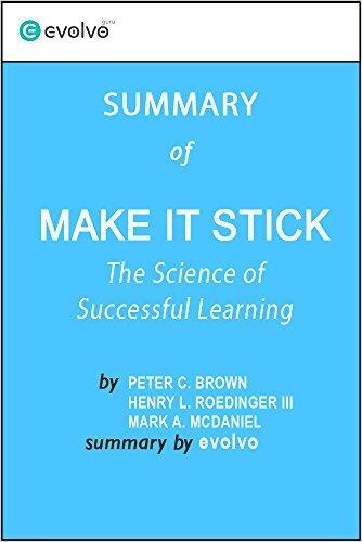 Make It Stick: Summary of the Key Ideas