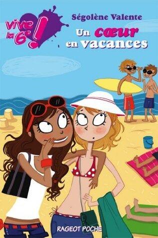 Vive la 6e : Un coeur en vacances (Rageot poche)