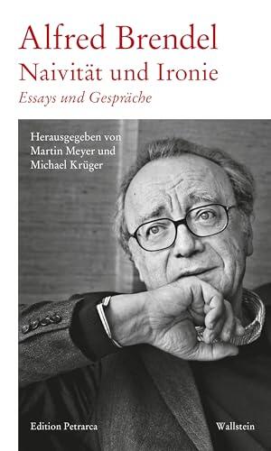 Naivität und Ironie: Essays und Gespräche (Edition Petrarca)