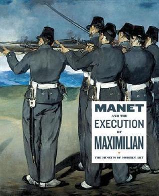 Manet and the Execution of Emperor Maximillian