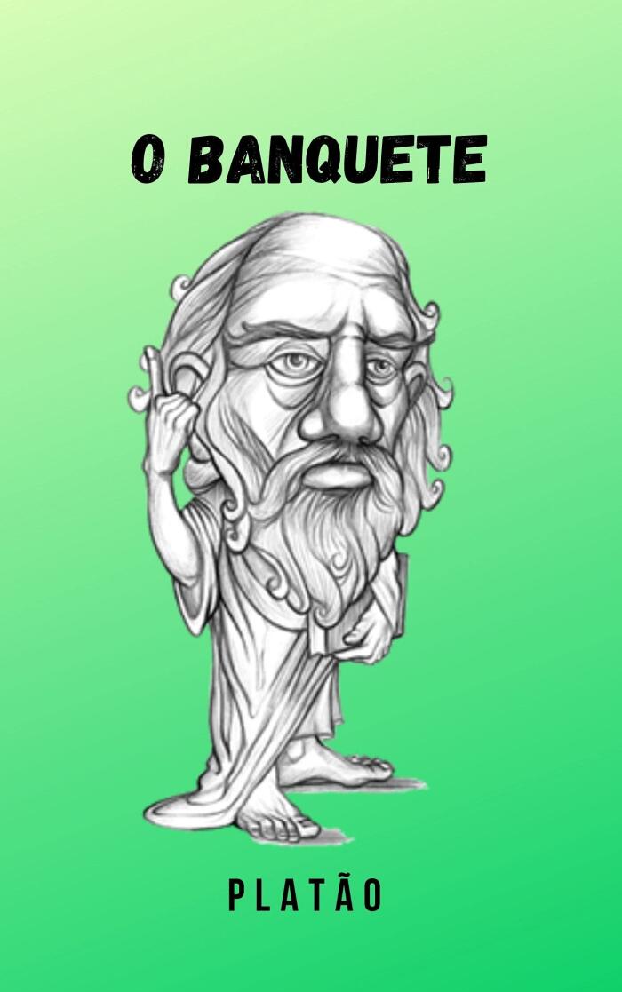 O banquete. : Uma obra imponente de um dos grandes pensadores da filosofia grega