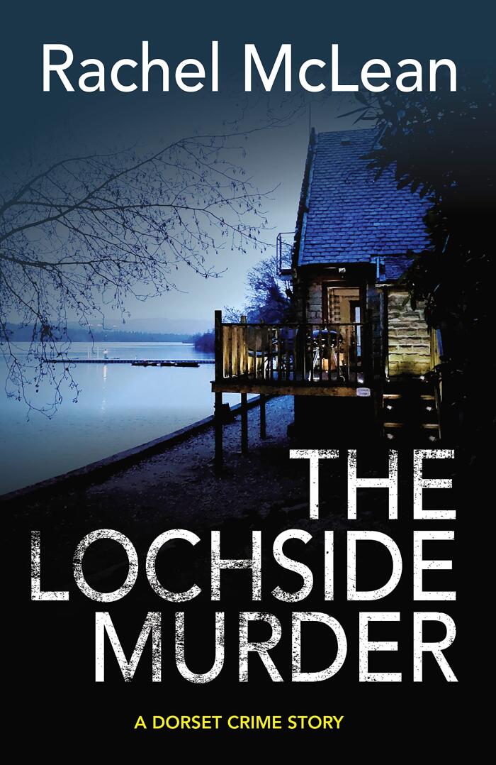 The Lochside Murder: A Dorset Crime Story