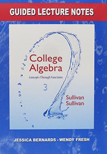 Guided Lecture Notes for College Algebra: Concepts Through Functions