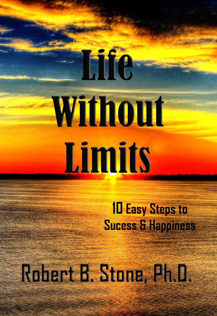 Life Without Limits: 10 Easy Steps to Success and Happiness