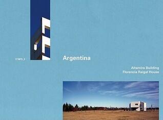 Argentina: Altamira Building and Florencia Raigal House: Altamira Building 1998-2001 by Rafael Iglesia / Florencia Raigal House, 2004-2006 by Marcelo Villafañfe, O'NFD 3
