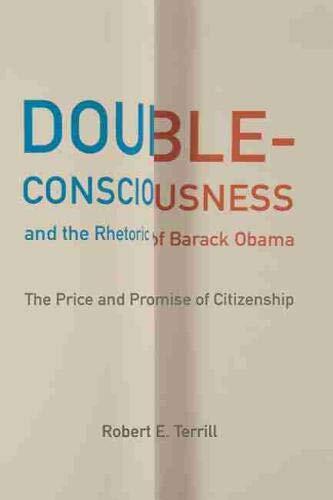 Double-Consciousness and the Rhetoric of Barack Obama: The Price and Promise of Citizenship