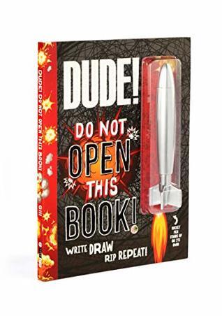DUDE Do Not Open This Book!
