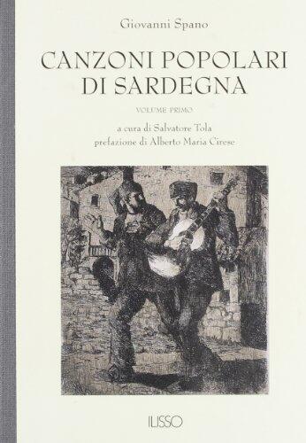 Canzoni popolari di Sardegna: In dialetto sardo centrale ossia logudorese (Bibliotheca sarda)