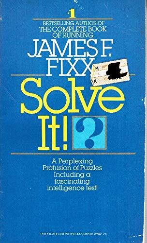 Solve It!: A Perplexing Profusion of Puzzles