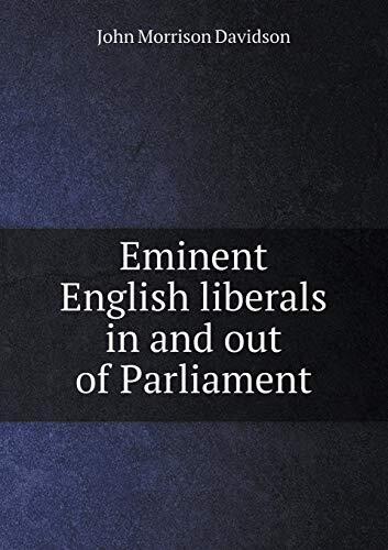 Eminent English liberals in and out of Parliament