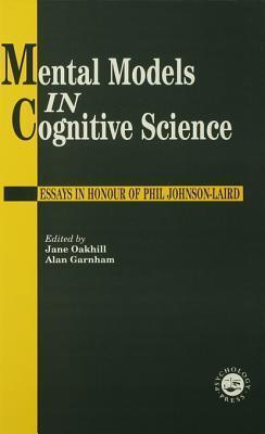 Mental Models in Cognitive Science: Essays in Honour of Phil Johnson-Laird