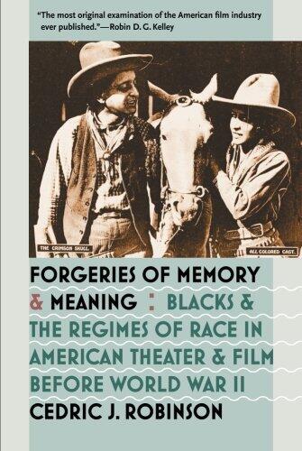 Forgeries of Memory and Meaning: Blacks and the Regimes of Race in American Theater and Film Before World War II (Paperback 15-Dec-2007)
