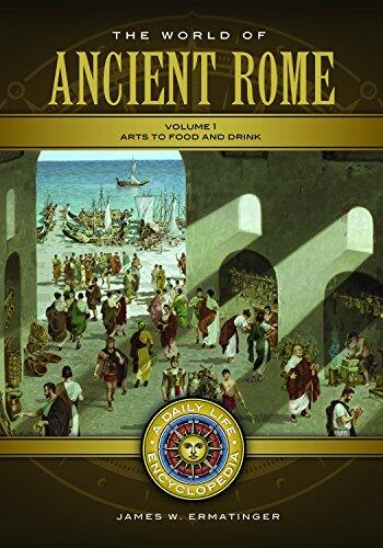 The World of Ancient Rome: A Daily Life Encyclopedia (2 Volumes)