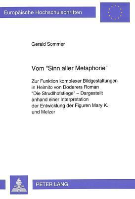 Vom "Sinn Aller Metaphorie": Zur Funktion Komplexer Bildgestaltungen In Heimito Von Doderers Roman "Die Strudlhofstiege", Dargestellt Anhand Einer Interpretation ... Language And Literature)