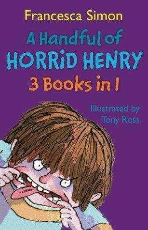 A Handful of Horrid Henry 3-in-1: Horrid Henry/Secret Club/Tooth Fairy