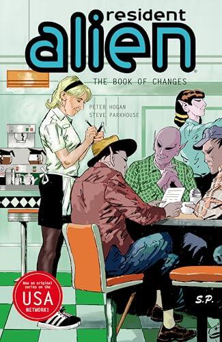 Resident Alien Volume 9: The Book of Changes