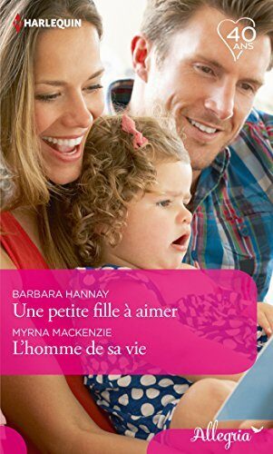 Une petite fille à aimer / L'homme de sa vie