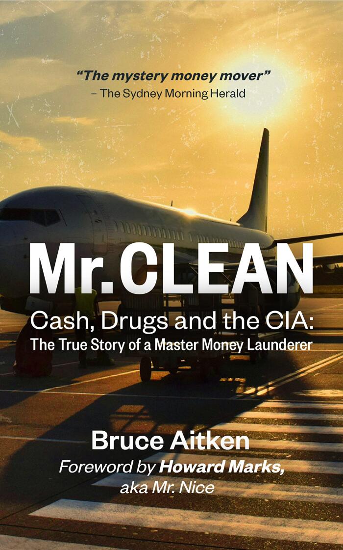 Mr. Clean - Cash, Drugs and the CIA: The True Story of a Master Money Launderer