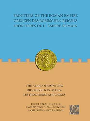 The African Frontiers/ Die Grenzen in Afrika (Frontiers of the Roman Empire/ Grenzen Des Romischen Reiches)