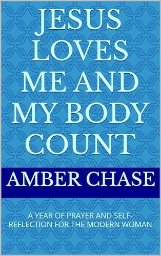 JESUS LOVES ME AND MY BODY COUNT: A YEAR OF PRAYER AND SELF-REFLECTION FOR THE MODERN WOMAN