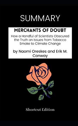 Merchants of Doubt: How a Handful of Scientists Obscured the Truth on Issues from Tobacco Smoke to Climate Change