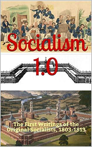 Socialism 1.0: The First Writings of the Original Socialists, 1803-1813