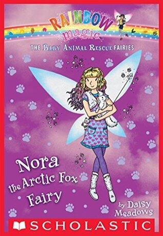 Nora the Arctic Fox Fairy (The Baby Animal Rescue Fairies #7): A Rainbow Magic Book