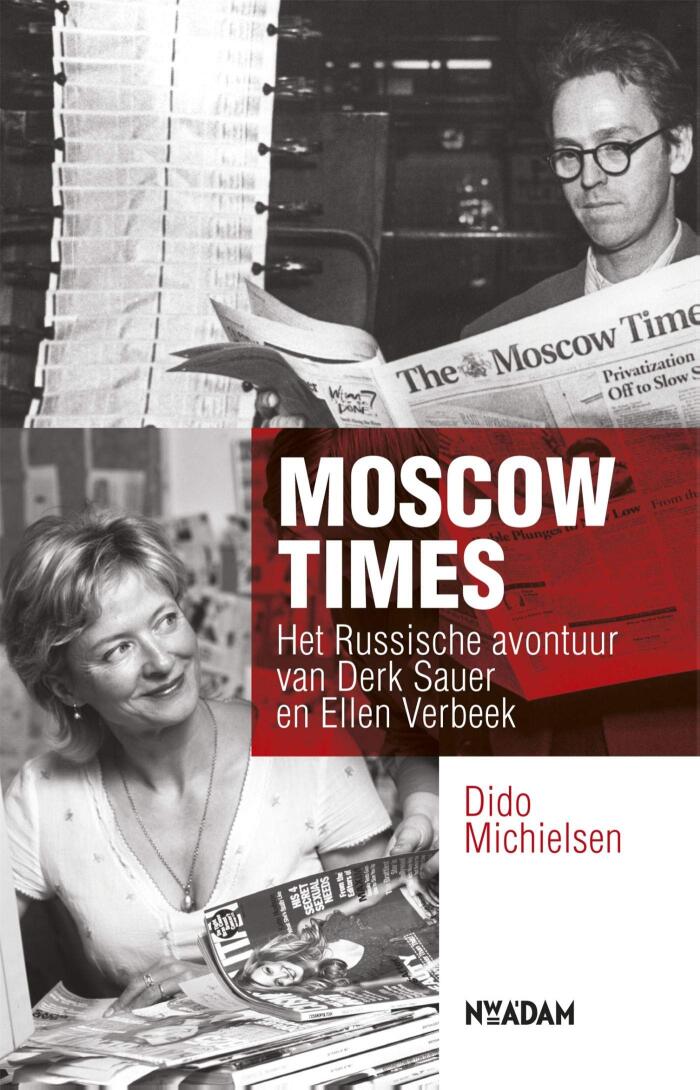 Moscow times: het Russische avontuur van Derk Sauer en Ellen Verbeek