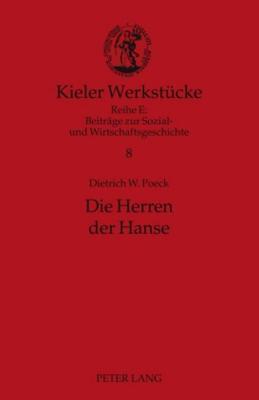 Die Herren der Hanse: Delegierte und Netzwerke