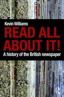 Read All About It!: A History of the British Newspaper