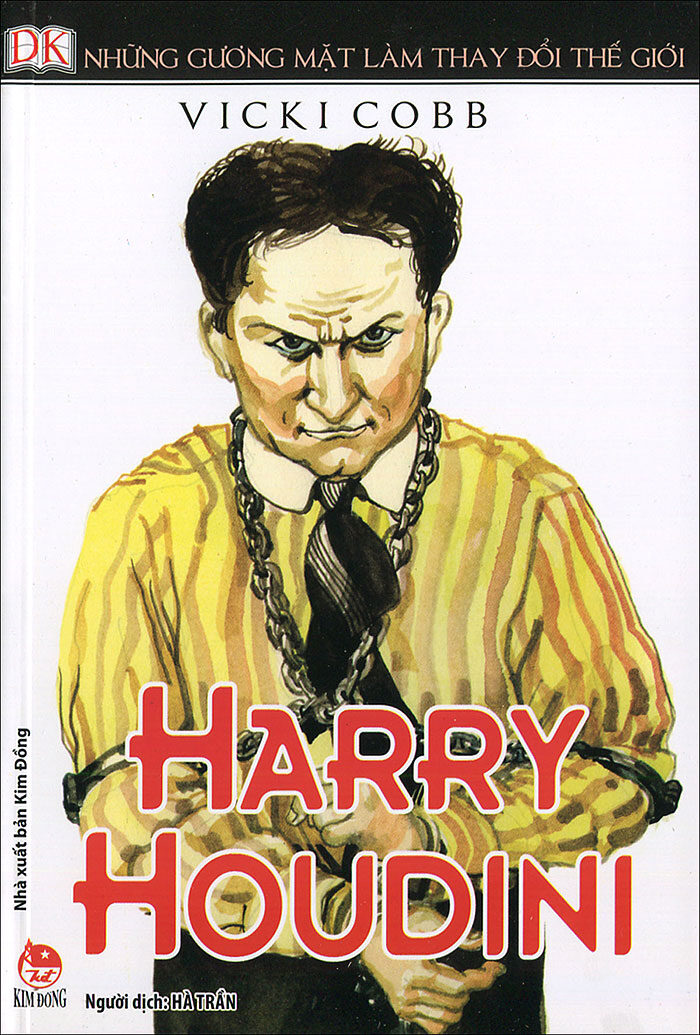 Những gương mặt làm thay đổi thế giới: Harry Houdini