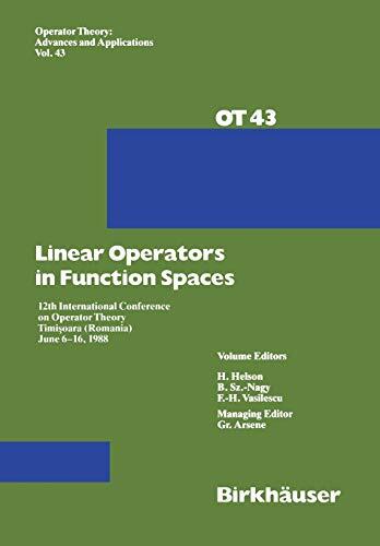 Linear Operators in Function Spaces (12th International Conference on Operator Theory, Timișoara, June 6-16, 1988)