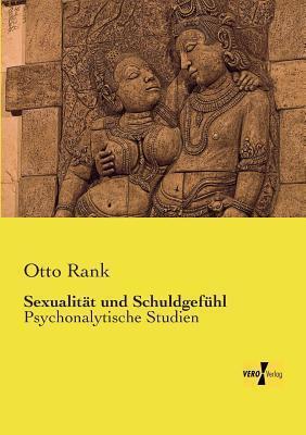 Sexualitaet und Schuldgefuehl: Psychonalytische Studien