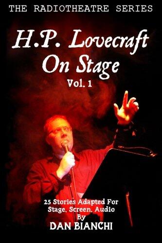 H.P. Lovecraft On Stage Vol.1: 25 Stories Adapted For Stage, Screen, Audio