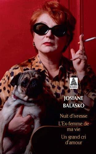 Nuit d'ivresse. L'ex-femme de ma vie. Un grand cri d'amour de Josiane Balasko (2 octobre 2003) Poche