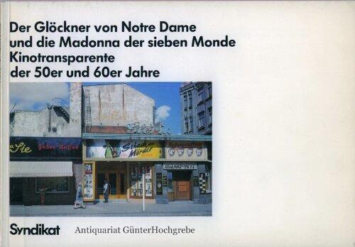 Der Glöckner von Notre Dame und die Madonna der sieben Monde. Kinotransparente der 50er und der 60er Jahre