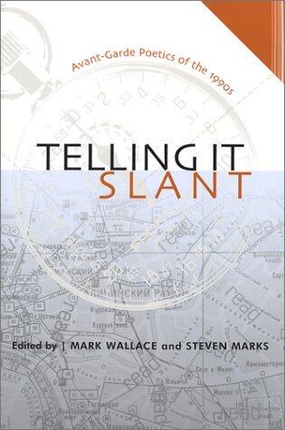 Telling It Slant: Avant-Garde Poetics of the 1990s