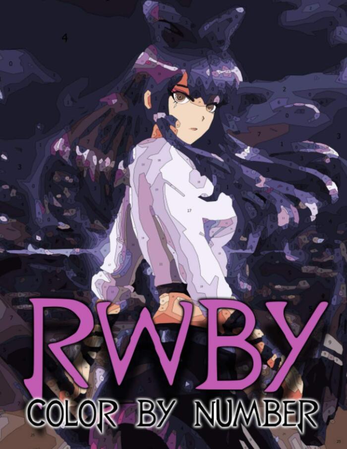 Rwby Color by Number: Rwby Coloring Book An Adult Coloring Book For Stress-Relief