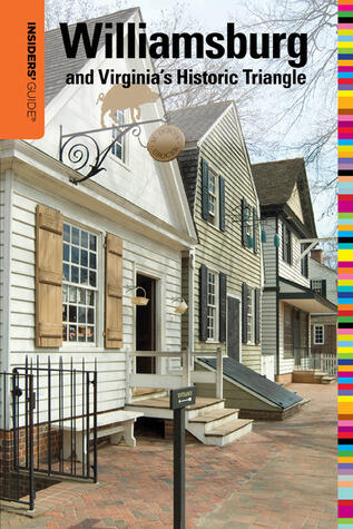 Insiders' Guide to Williamsburg and Virginia's Historic Triangle