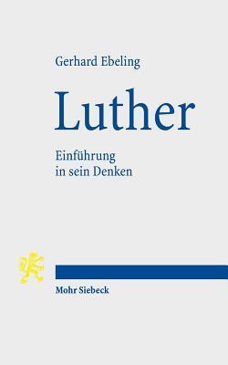 Luther: Einf|hrung in sein Denken