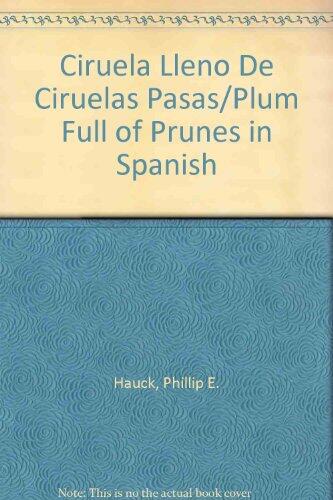 Ciruela Lleno de Ciruelas Pasas (Plum Full of Prunes in Spanish)