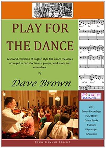 Play for the Dance: Arrangements of Traditional Folk Melodies for small ensembles and bands.