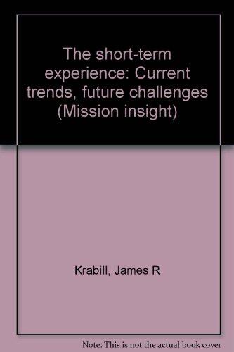The Short-Term Experience: Current Trends, Future Challenges