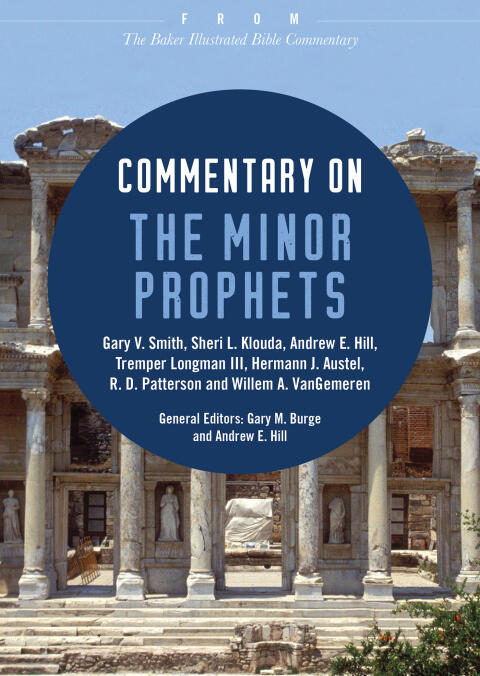 Commentary on the Minor Prophets (From the Baker Illustrated Bible Commentary)