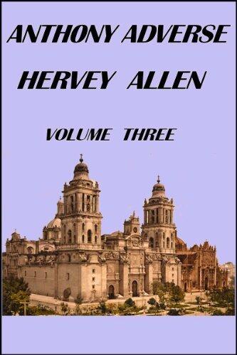 Anthony Adverse, Volume 3: The Lonely Twin