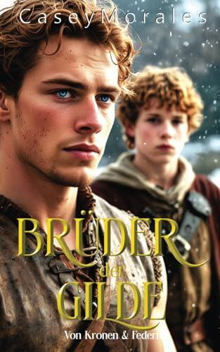 Brüder der Gilde: Das Prequel zur Fantasyreihe (Von Kronen & Federn)