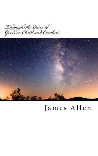 Through the Gates of Good, or Christ and Conduct: Original Unedited Edition